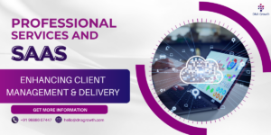 SaaS for Professional Services: Enhancing Client Management & Delivery