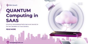 Quantum Computing in SaaS - Performance and Security