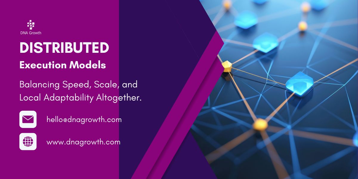 Distributed Execution Models – Delivering Projects at a Global Scale