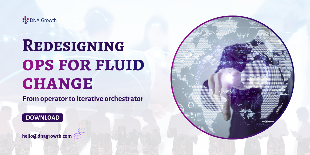 From Operator to Orchestrator – Redesigning Ops for Fluid Change
