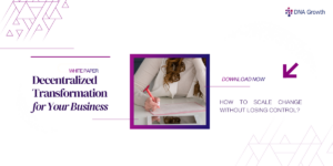 Decentralized Transformation How to Scale Change Without Losing Control - White Paper Image