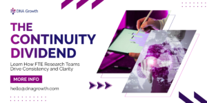 The Continuity Dividend How FTE Research Teams Drive Consistency and Clarity - DNA Growth White Paper Image